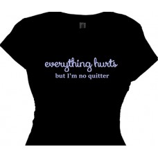 Everything Hurts but I'm no quitter Women's Workout Shirt